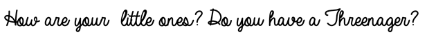 threenagerquestion